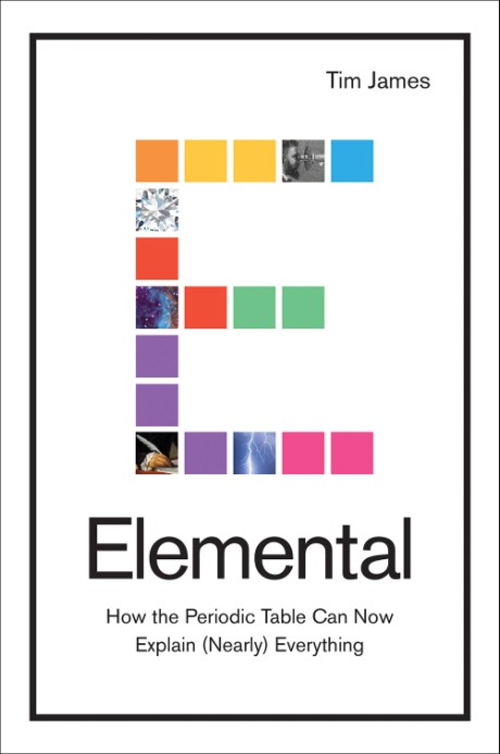 Cover image for Elemental How the Periodic Table Can Now Explain (Nearly) Everything