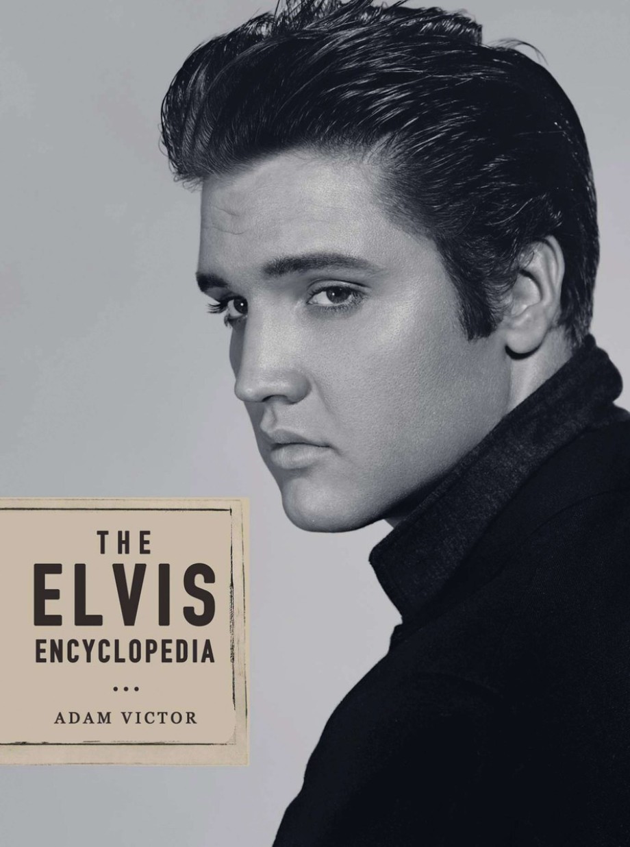 Elvis Encyclopedia A Visual Compendium of the King of Rock and Roll
