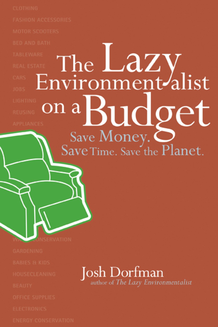 Lazy Environmentalist on a Budget Save Money. Save Time. Save the Planet.