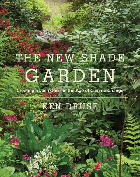 Cover image for New Shade Garden Creating a Lush Oasis in the Age of Climate Change