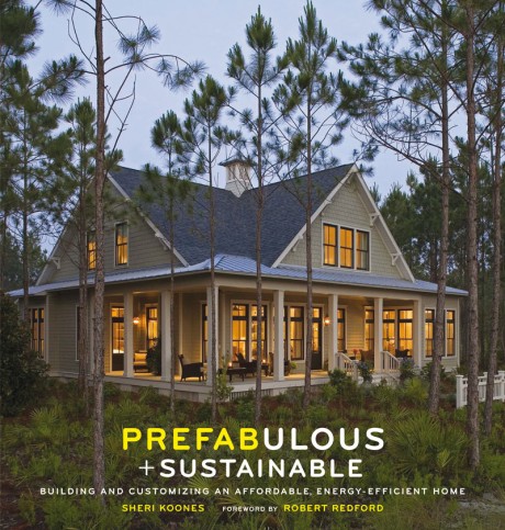 Cover image for Prefabulous + Sustainable Building and Customizing an Affordable, Energy-Efficient Home