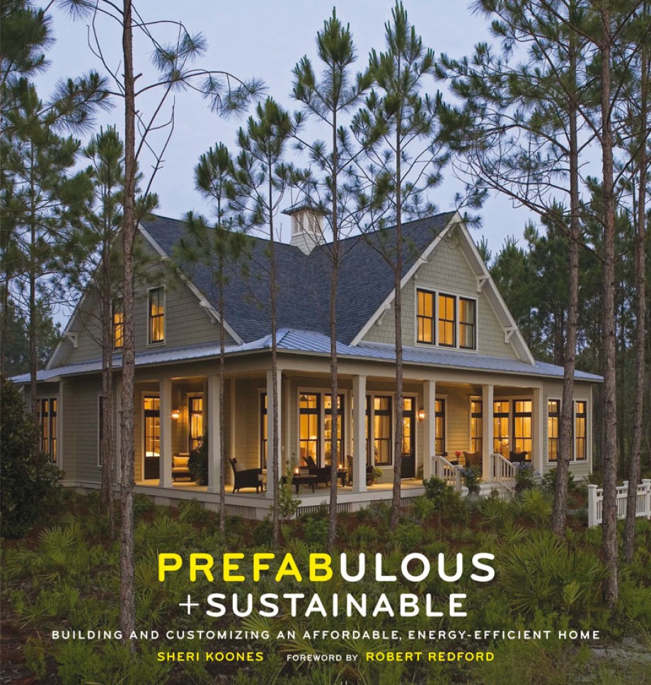 Prefabulous + Sustainable Building and Customizing an Affordable, Energy-Efficient Home