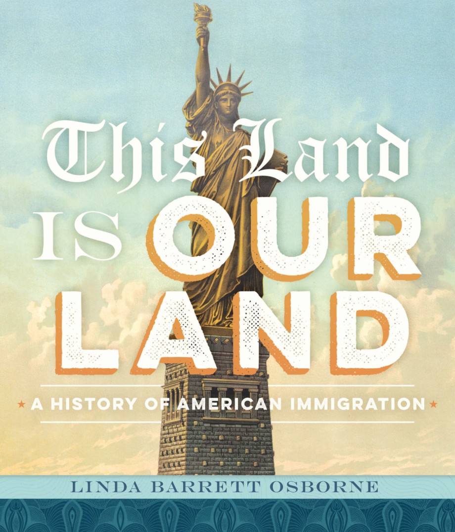 This Land Is Our Land A History of American Immigration