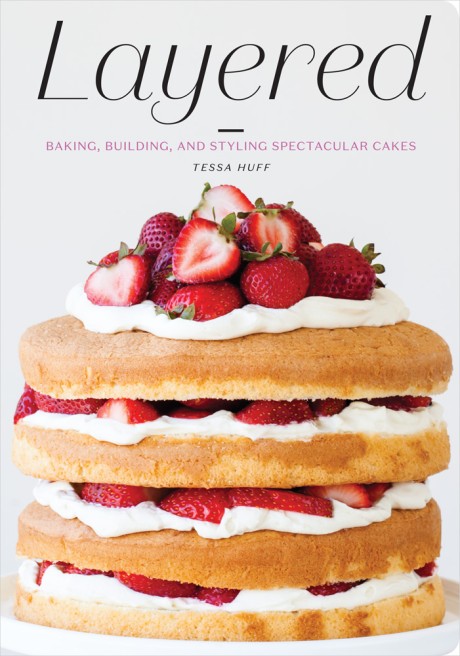Cover image for Layered Baking, Building, and Styling Spectacular Cakes