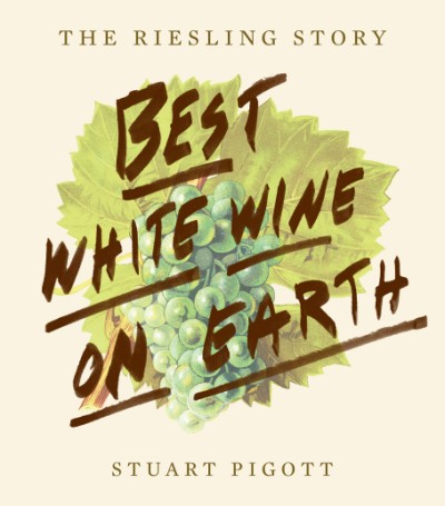 Best White Wine on Earth The Riesling Story