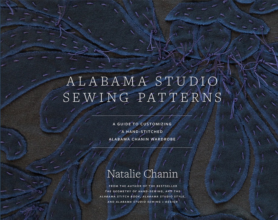 Cover for Alabama Studio Sewing Patterns A Guide to Customizing a Hand-Stitched Alabama Chanin Wardrobe