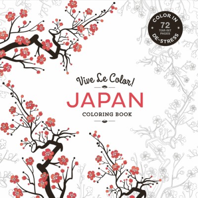 Vive Le Color! Japan (Adult Coloring Book) Color In; De-stress (72 Tear-out Pages)