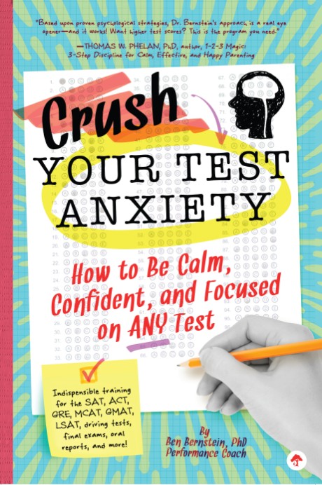 Cover image for Crush Your Test Anxiety How to Be Calm, Confident, and Focused on Any Test!