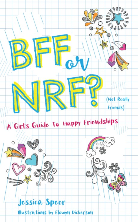 Cover image for BFF or NRF (Not Really Friends) A Girl's Guide to Happy Friendships