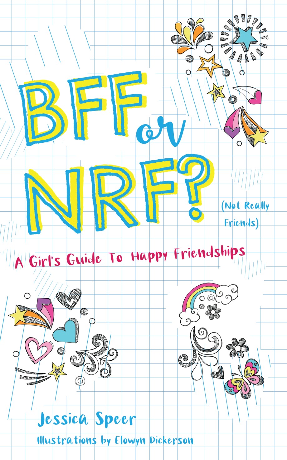 BFF or NRF (Not Really Friends) A Girl's Guide to Happy Friendships