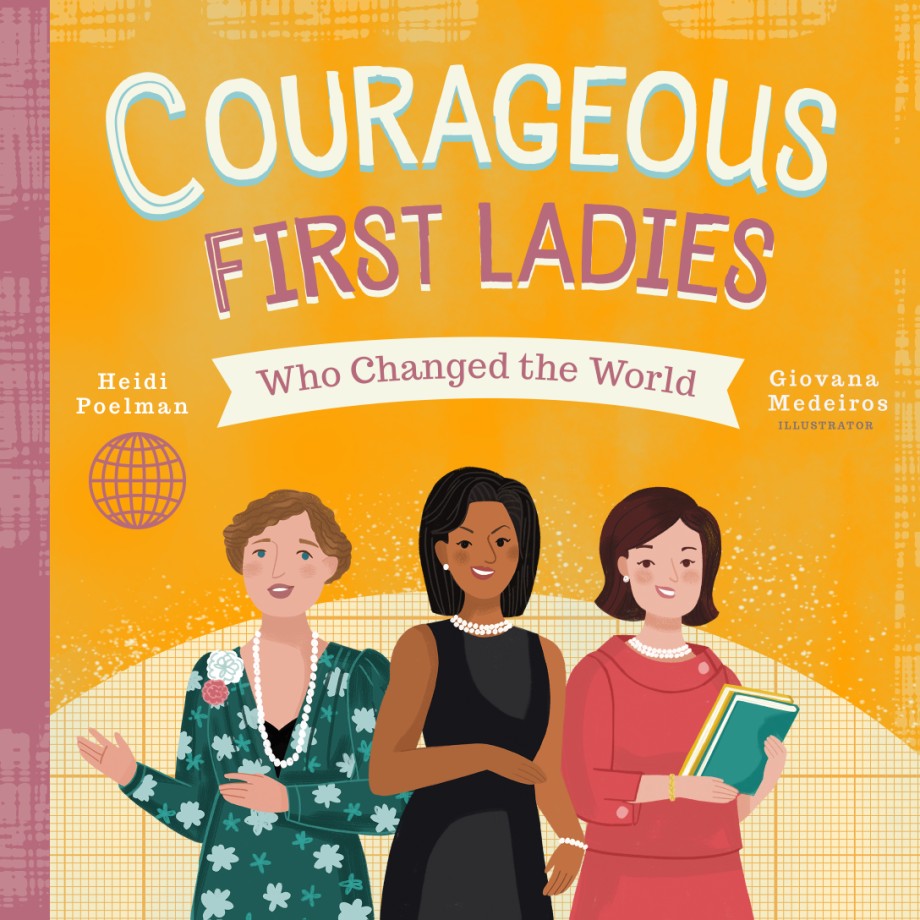 Courageous First Ladies Who Changed the World 