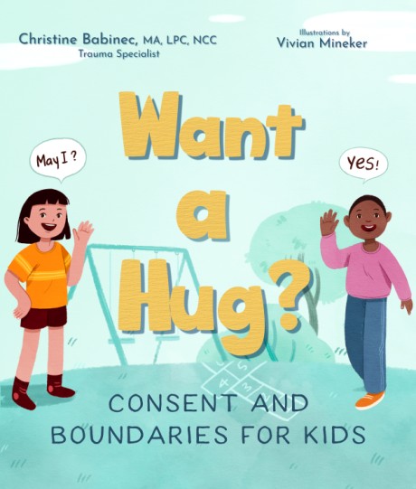Cover image for Want a Hug? Consent and Boundaries for Kids