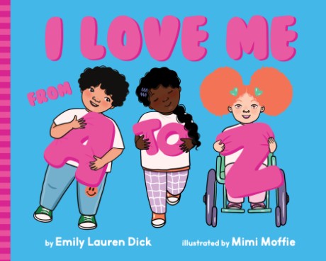 Cover image for I Love Me from A to Z A Body Positive ABC Board Book