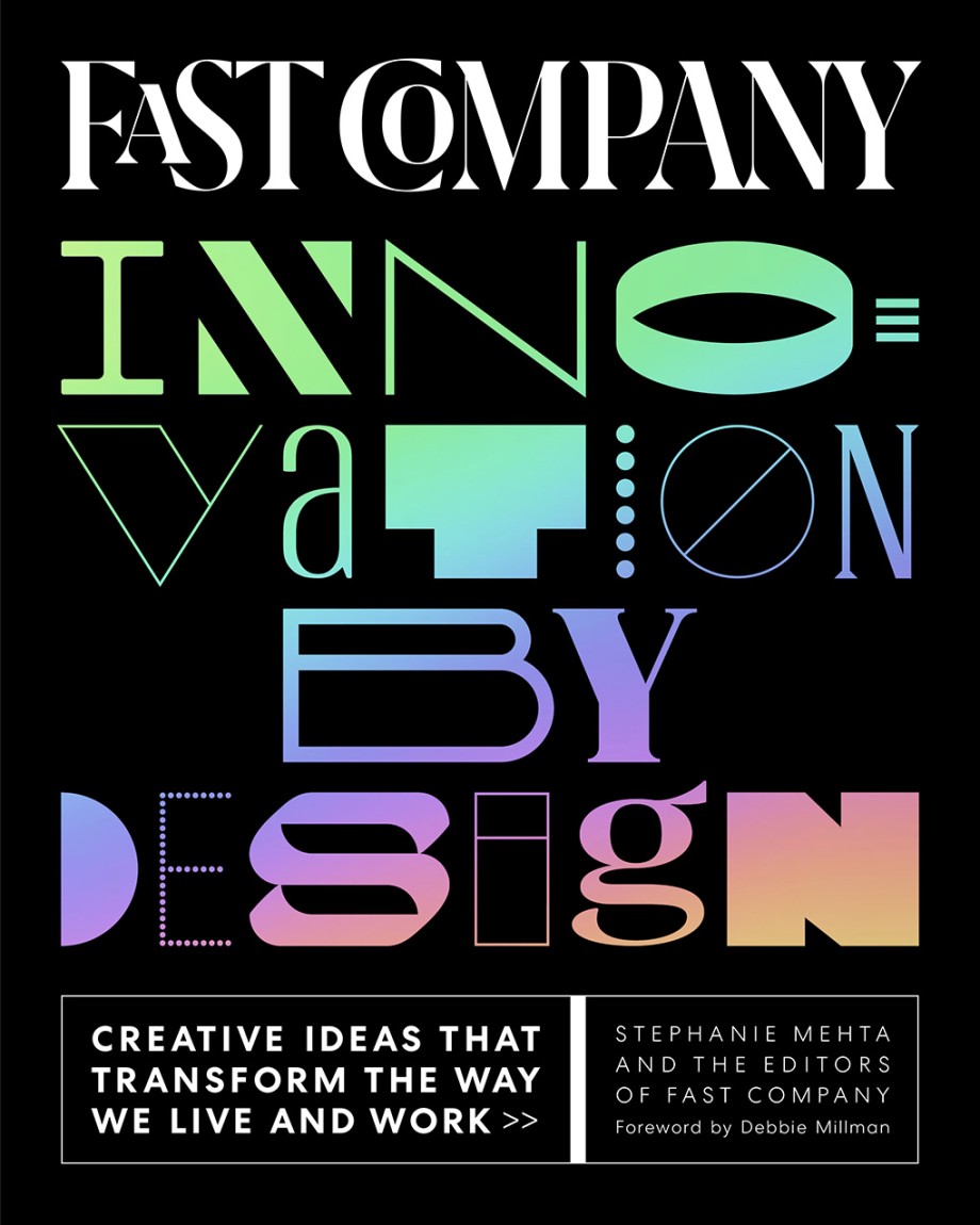 Fast Company Innovation by Design Creative Ideas That Transform the Way We Live and Work