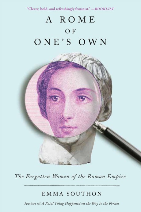 Cover image for Rome of One's Own The Forgotten Women of the Roman Empire