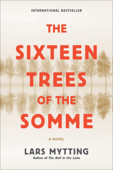 Cover image for Sixteen Trees of the Somme A Novel