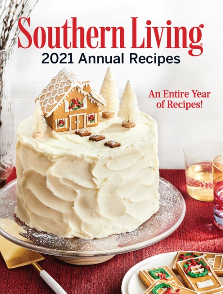 Cover image for Southern Living 2021 Annual Recipes An Entire Year of Recipes