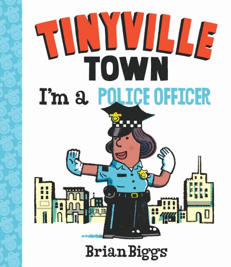 Cover image for I'm a Police Officer (A Tinyville Town Book) 