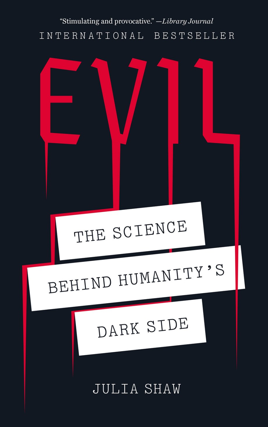 Evil The Science Behind Humanity's Dark Side