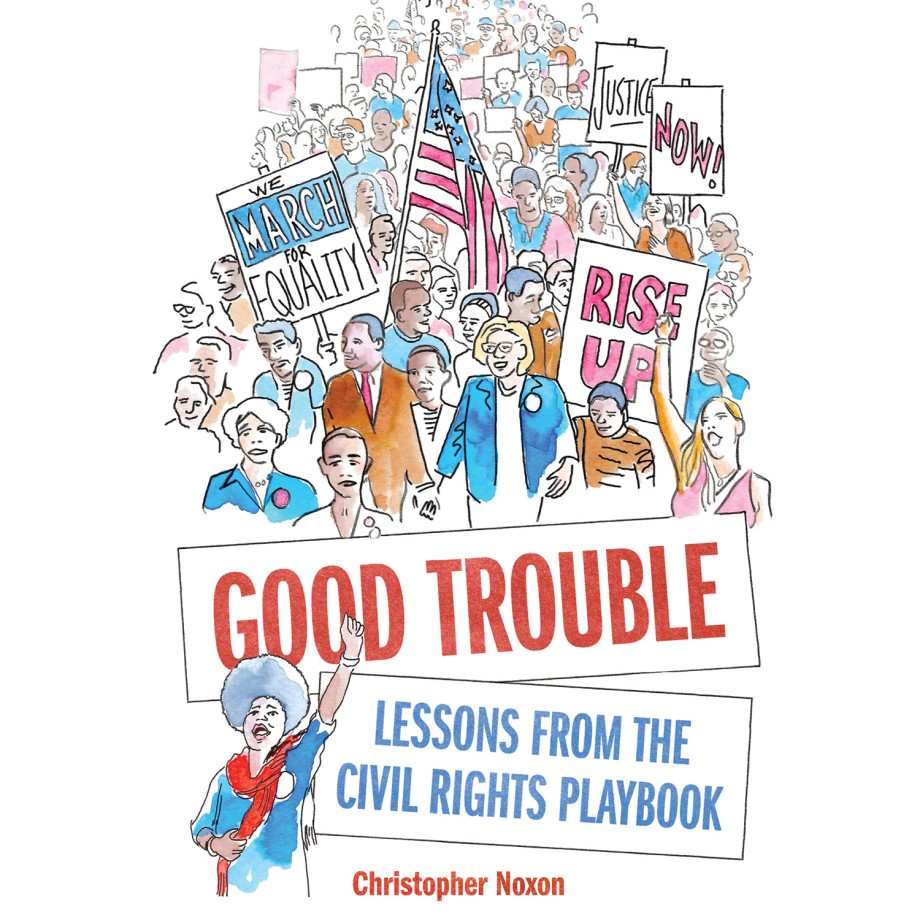 Cover for Good Trouble Lessons from the Civil Rights Playbook