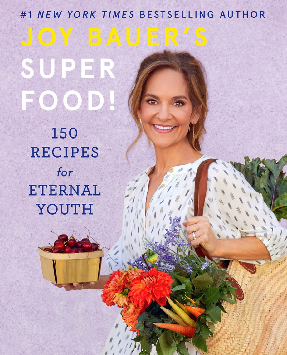 Joy Bauer's Superfood! 150 Recipes for Eternal Youth