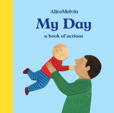 Cover image for World of Alice Melvin: My Day A Book of Actions