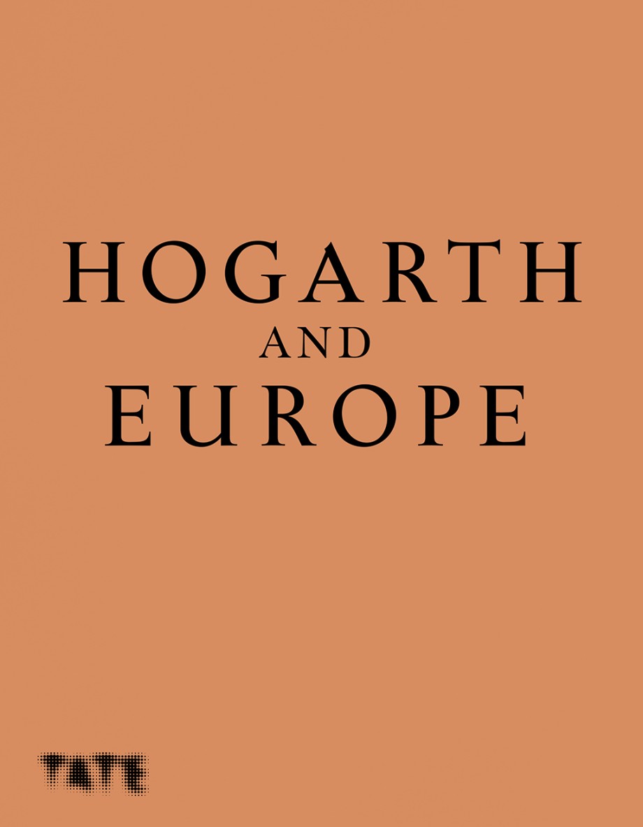 Hogarth and Europe A History of 18th Century Art