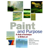 Paint and Purpose A Study of Technique in British Art