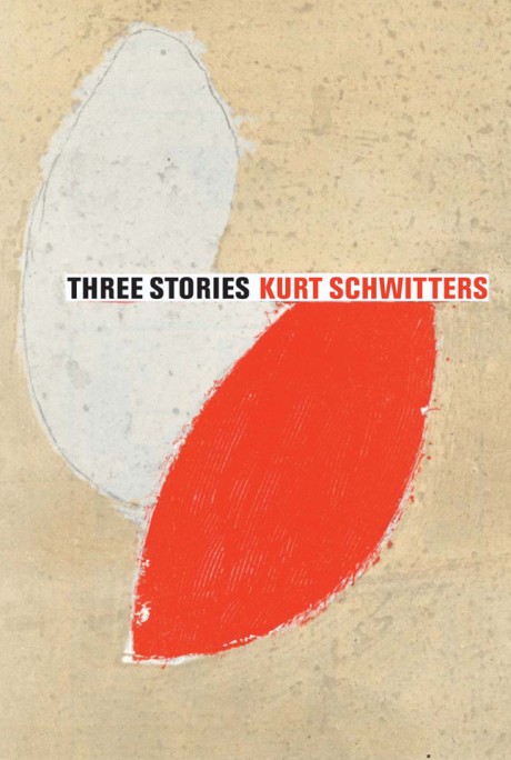 Cover image for Three Stories Kurt Schwitters