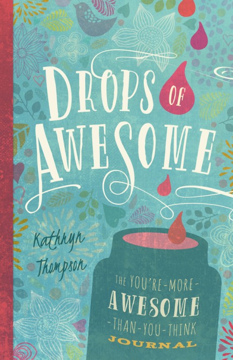 Cover image for Drops of Awesome The You're-More-Awesome-Than-You-Think Journal