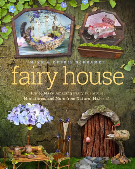 Cover image for Fairy House How to Make Amazing Fairy Furniture, Miniatures, and More from Natural Materials