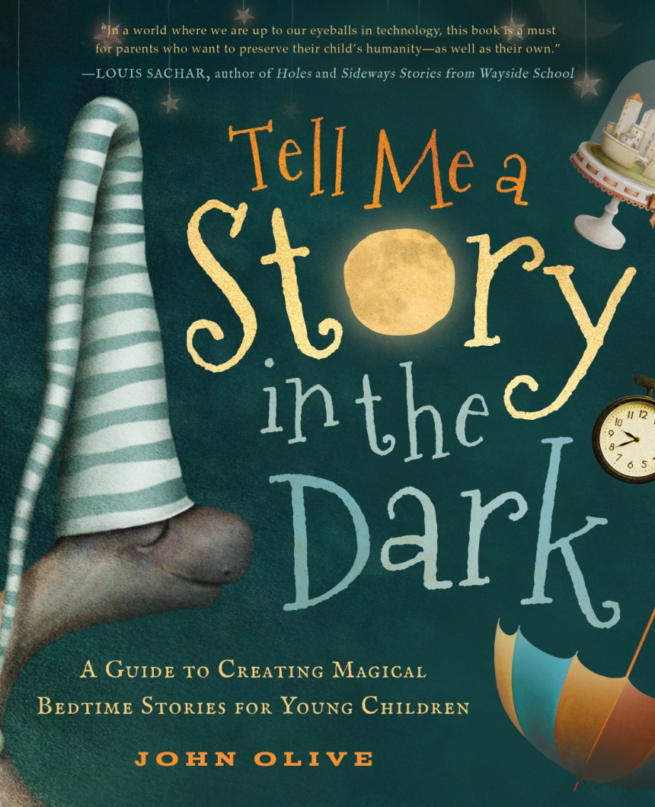 Cover for Tell Me a Story in the Dark A Guide to Creating Magical Bedtime Stories for Young Children