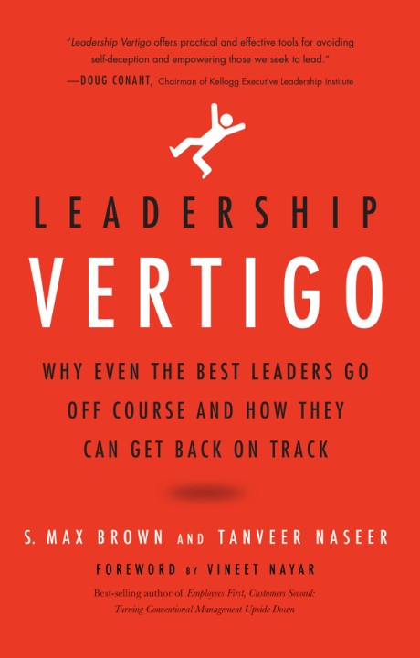 Cover image for Leadership Vertigo Why Even the Best Leaders Go Off Course and How They Can Get Back On Track