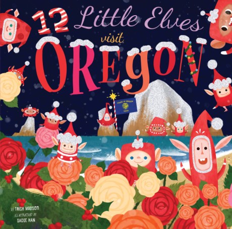 Cover image for 12 Little Elves Visit Oregon 