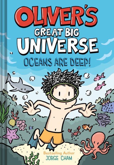 Cover image for Oliver's Great Big Universe #4: Oceans Are Deep! A Novel