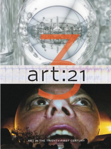 Art: 21 Art in the Twenty-First Century 3