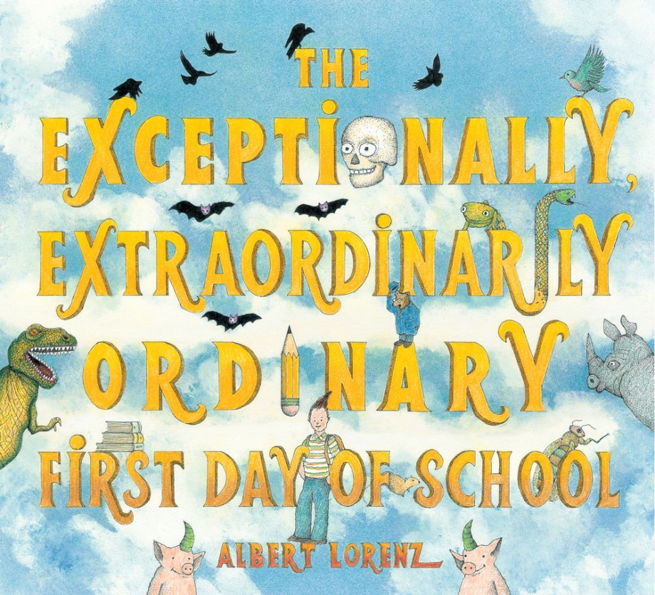 Cover for Exceptionally, Extraordinarily Ordinary First Day of School A Picture Book