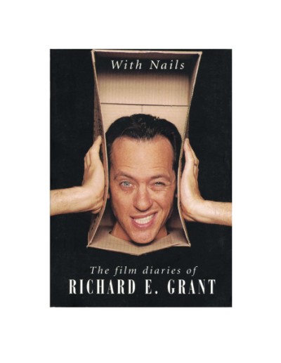 With Nails The Film Diaries of Richard E. Grant