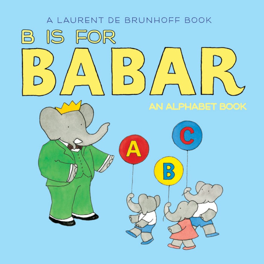 Cover for B Is for Babar An Alphabet Book