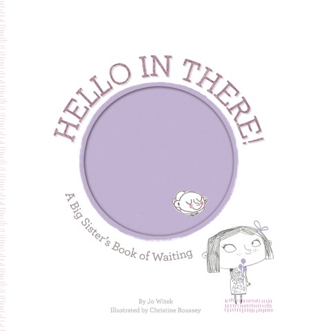 Cover image for Hello in There! A Big Sister's Book of Waiting