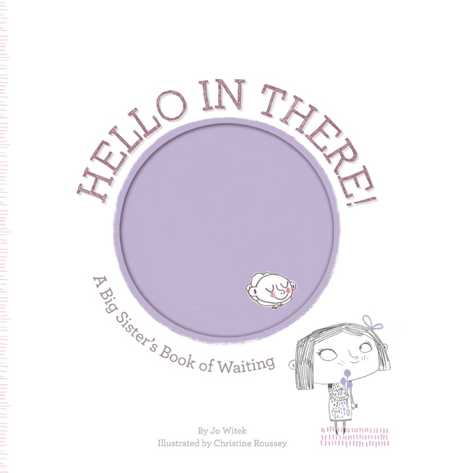 Hello in There! A Big Sister's Book of Waiting