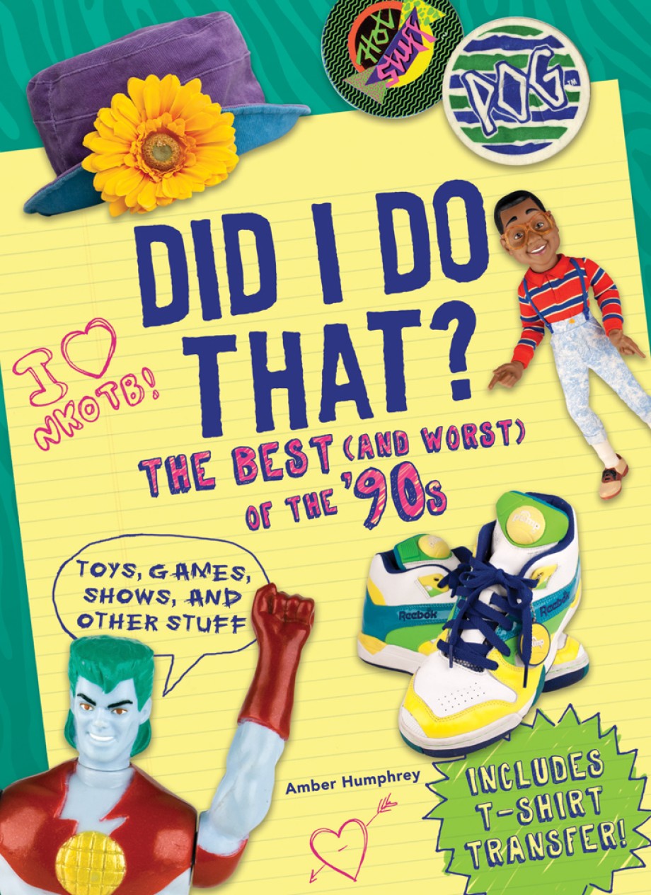 Did I Do That? The Best (and Worst) of the '90s - Toys, Games, Shows, and Other Stuff