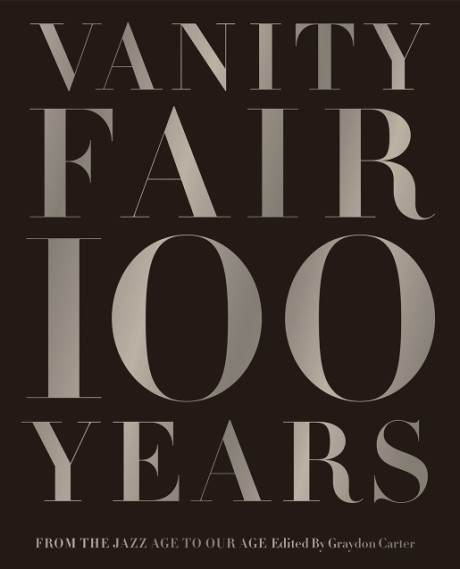 Vanity Fair 100 Years From the Jazz Age to Our Age