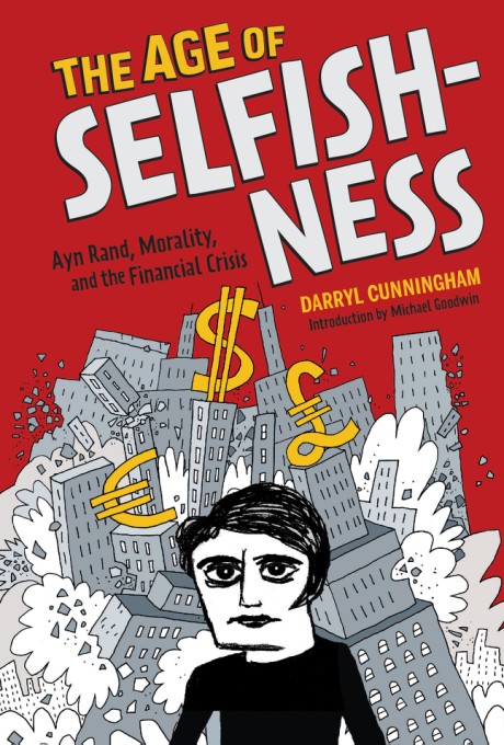 Cover image for Age of Selfishness Ayn Rand, Morality, and the Financial Crisis