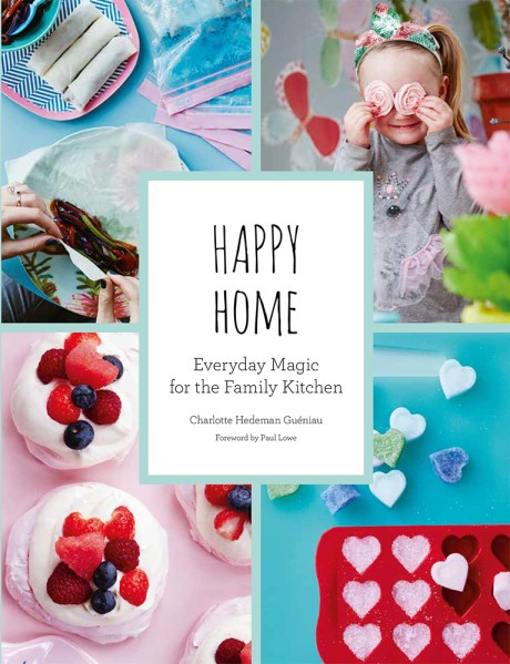 Cover image for Happy Home Everyday Magic for the Family Kitchen