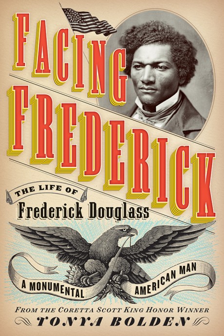 Cover image for Facing Frederick The Life of Frederick Douglass, a Monumental American Man