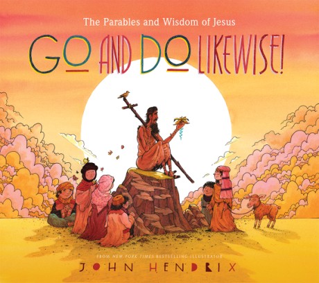 Cover image for Go and Do Likewise! The Parables and Wisdom of Jesus
