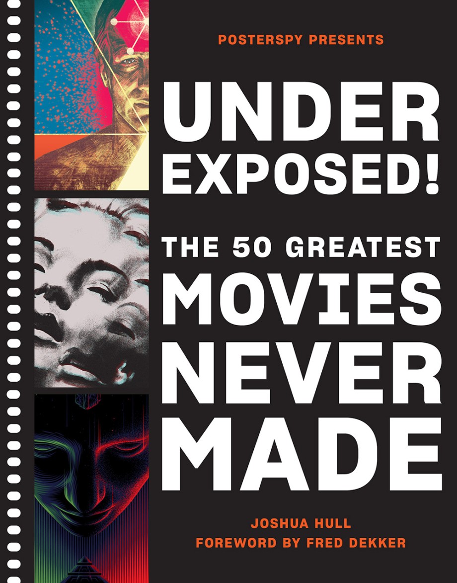 Cover for Underexposed! The 50 Greatest Movies Never Made
