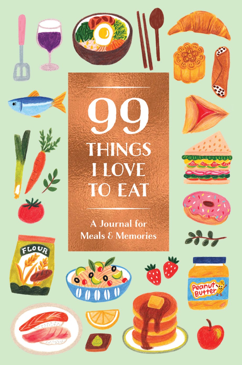 Cover for 99 Things I Love to Eat Guided Journal A Journal for Meals & Memories