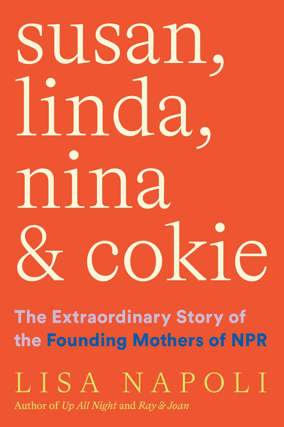 Susan, Linda, Nina & Cokie The Extraordinary Story of the Founding Mothers of NPR